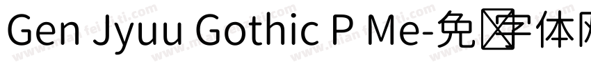 Gen Jyuu Gothic P Me字体转换